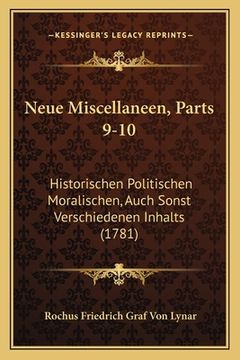 portada Neue Miscellaneen, Parts 9-10: Historischen Politischen Moralischen, Auch Sonst Verschiedenen Inhalts (1781) (in German)