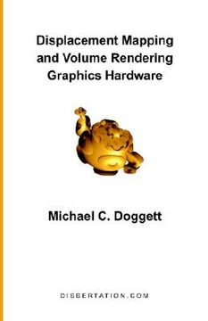 portada displacement mapping and volume rendering graphics hardware (en Inglés)