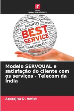portada Modelo Servqual e Satisfação do Cliente com os Serviços - Telecom da Índia (en Portugués)
