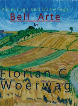 portada Art Book Bell Arte by Florian C. Woerwag: Art Volume Bell Arte by Florian C. Woerwag