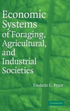 portada economic systems of foraging, agricultural, and industrial societies (en Inglés)