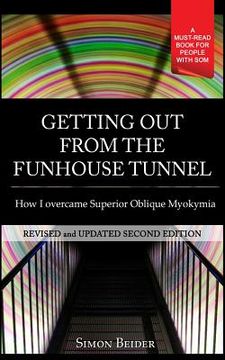 portada Getting out from the Funhouse Tunnel: How I overcame Superior Oblique Myokymia (en Inglés)