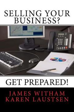 portada Selling Your Business? Get Prepared! (Second Edition) (en Inglés)