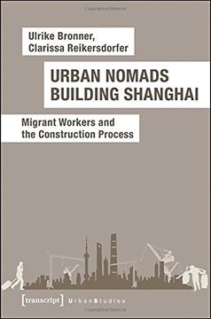 portada Urban Nomads Building Shanghai: Migrant Workers and the Construction Process (Urban Studies)