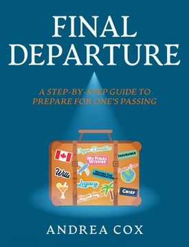 portada Final Departure: A Step-By-Step-Guide to Prepare for One's Passing