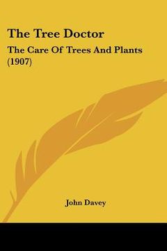 portada the tree doctor: the care of trees and plants (1907) (en Inglés)