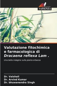 portada Valutazione fitochimica e farmacologica di Dracaena reflexa Lam . (en Italiano)