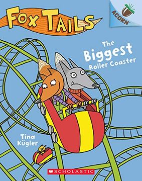 portada The Biggest Roller Coaster: An Acorn Book (Fox Tails #2), Volume 2 (Fox Tails. Scholastic Acorn)