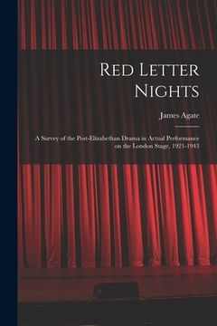 portada Red Letter Nights: a Survey of the Post-Elizabethan Drama in Actual Performance on the London Stage, 1921-1943 (en Inglés)