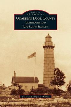 portada Guarding Door County: Lighthouses and Life-Saving Stations (en Inglés)