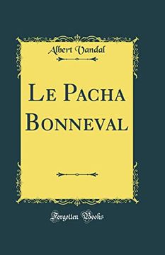 portada Le Pacha Bonneval (Classic Reprint) (en Francés)