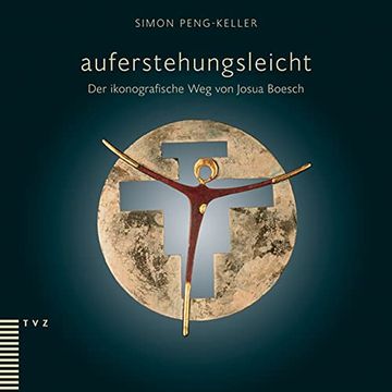 portada Auferstehungsleicht: Der Ikonografische Weg Von Josua Boesch (en Alemán)