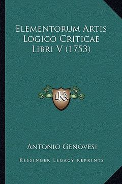 portada Elementorum Artis Logico Criticae Libri V (1753) (en Latin)