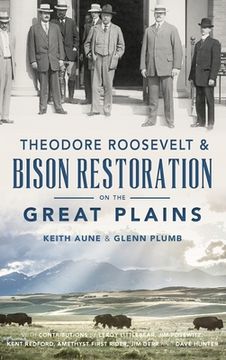 portada Theodore Roosevelt & Bison Restoration on the Great Plains (in English)