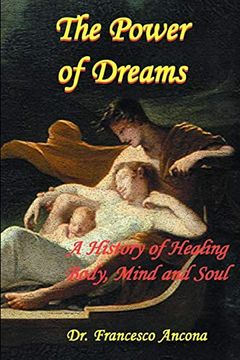 portada The Power of Dreams: A History of Healing Body, Mind and Soul (in English)