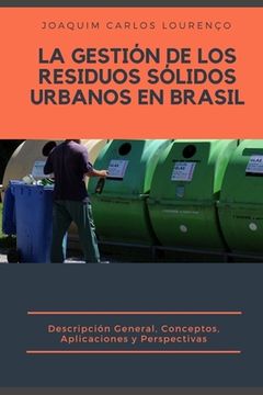 portada La Gestión de los Residuos Sólidos Urbanos en Brasil: descripción general, conceptos, aplicaciones y perspectivas (in Spanish)