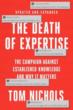 portada The Death of Expertise: The Campaign Against Established Knowledge and Why It Matters (en Inglés)