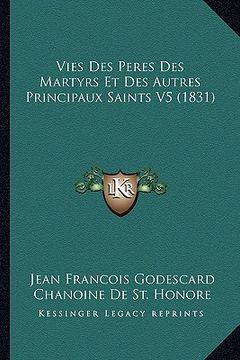 portada Vies Des Peres Des Martyrs Et Des Autres Principaux Saints V5 (1831) (en Francés)
