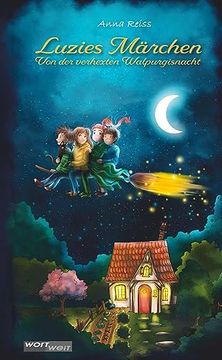 portada Luzies Märchen: Band 2. Von der Verhexten Walpurgisnacht: Märchen aus Aller Welt als Moderne Abenteuergeschichten: Vier Kinder Reisen in Eine Spannende Märchenadaption. Kinderbuch ab 8 Jahren. (en Alemán)