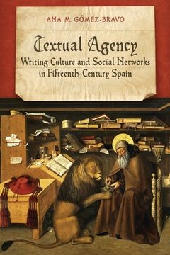 portada Textual Agency: Writing Culture and Social Networks in Fifteenth-Century Spain (en Inglés)