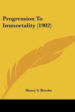 portada progression to immortality (1902) (en Inglés)