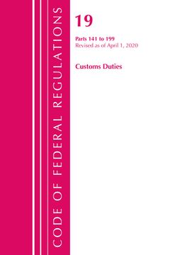 portada Code of Federal Regulations, Title 19 Customs Duties 141-199, Revised as of April 1, 2020