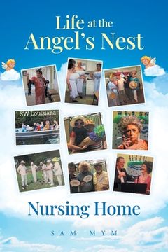 portada Life at the Angel's Nest Nursing Home (en Inglés)