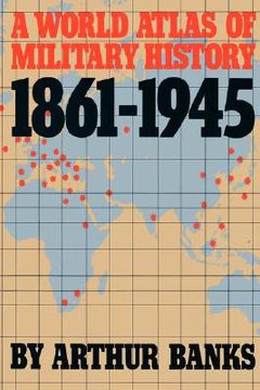 portada a world atlas of military history, 1861-1945