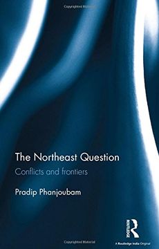 portada The Northeast Question: Conflicts and frontiers