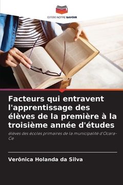 portada Facteurs qui entravent l'apprentissage des élèves de la première à la troisième année d'études (in French)