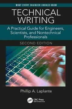 portada Technical Writing: A Practical Guide for Engineers, Scientists, and Nontechnical Professionals, Second Edition (What Every Engineer Should Know) (in English)