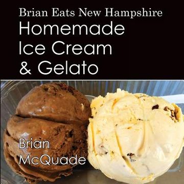 portada Brian Eats New Hampshire: Homemade Ice Cream and Gelato 