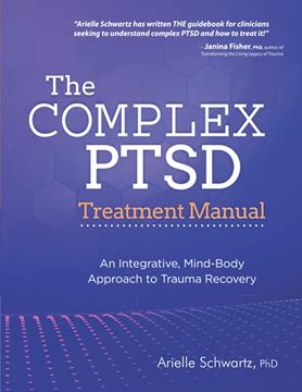 portada The Complex Ptsd Treatment Manual: An Integrative, Mind-Body Approach to Trauma Recovery (in English)