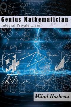 portada Genius Mathematician: Integral Private Class (en Inglés)