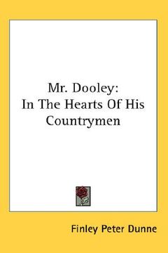 portada mr. dooley: in the hearts of his countrymen (in English)
