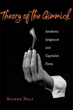 portada Theory of the Gimmick: Aesthetic Judgment and Capitalist Form (en Inglés)