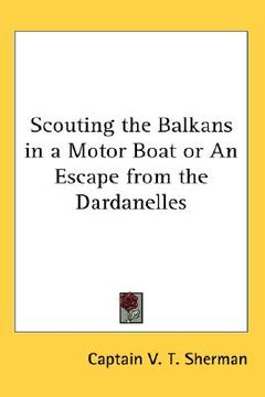 portada scouting the balkans in a motor boat or an escape from the dardanelles (en Inglés)