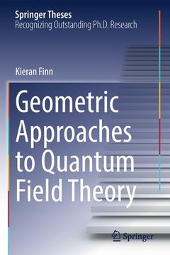 portada Geometric Approaches to Quantum Field Theory (in English)
