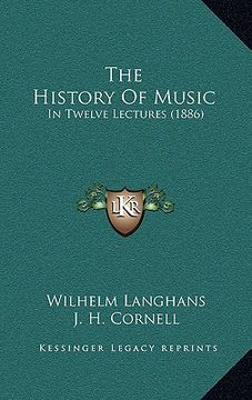 portada the history of music: in twelve lectures (1886) (en Inglés)