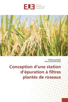 portada Conception d'une station d'épuration à filtres plantés de roseaux (en Francés)