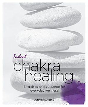portada Instant Chakra Healing: Exercises and Guidance for Everyday Wellness (Blueprints for Wellness) (en Inglés)