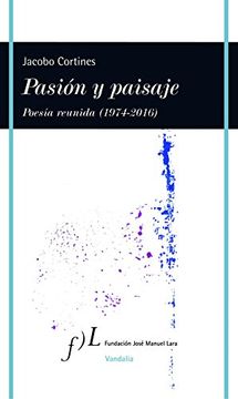 portada Pasión Y Paisaje. Poesía Reunida. 1974-2016