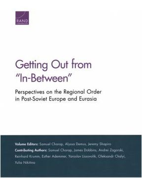 portada Getting Out from "In-Between": Perspectives on the Regional Order in Post-Soviet Europe and Eurasia (en Inglés)