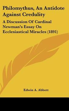 portada philomythus, an antidote against credulity: a discussion of cardinal newman's essay on ecclesiastical miracles (1891) (en Inglés)