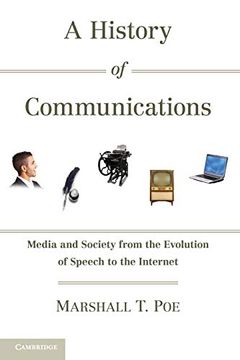 portada A History of Communications: Media and Society From the Evolution of Speech to the Internet (en Inglés)