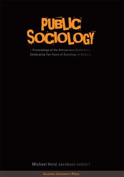 portada Public Sociology: Proceedings of the Anniversary Conference Celebrating ten Years of Sociology in Aalborg (en Inglés)