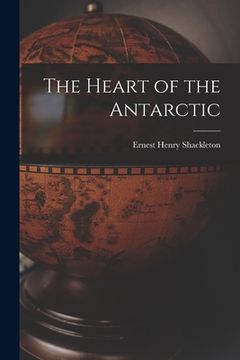 portada The Heart of the Antarctic (in English)