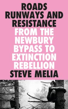 Roads, Runways and Resistance: From the Newbury Bypass to Extinction Rebellion