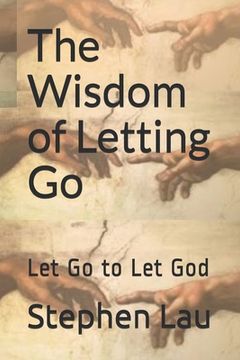 portada The Wisdom of Letting Go: Let Go to Let God (en Inglés)