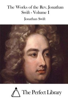portada The Works of the Rev. Jonathan Swift - Volume I
